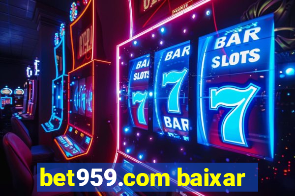 bet959.com baixar